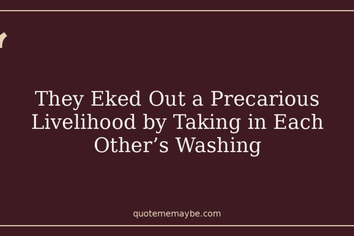They Eked Out a Precarious Livelihood by Taking in Each Other’s Washing