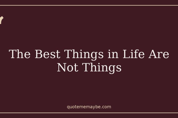 The Best Things in Life Are Not Things