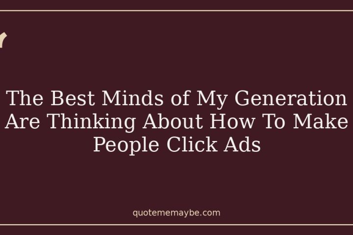 The Best Minds of My Generation Are Thinking About How To Make People Click Ads