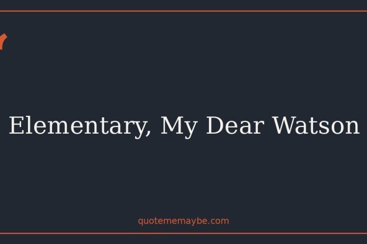 Elementary, My Dear Watson