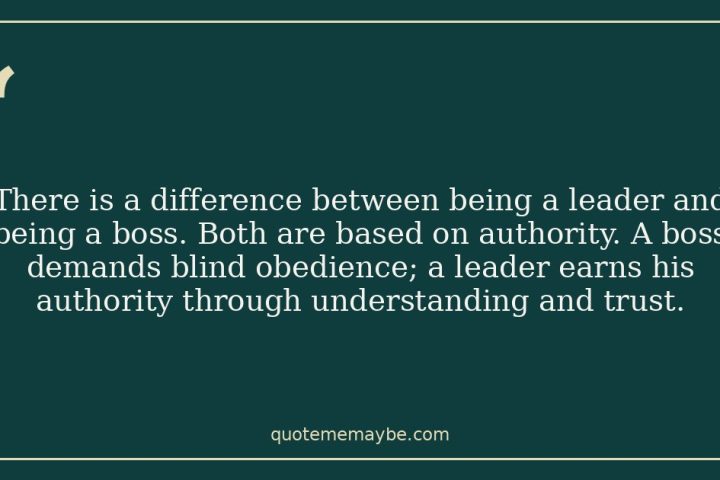 There is a difference between being a leader and being a boss. Both are based on authority. A boss demands blind obedience; a leader earns his authority through understanding and trust.