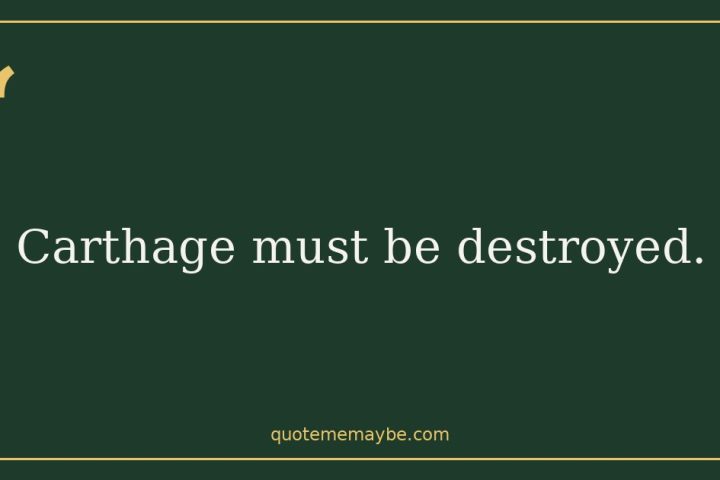 “Carthage must be destroyed.”