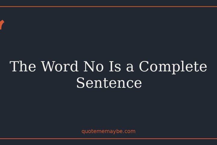 The Word No Is a Complete Sentence