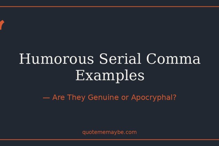 Humorous Serial Comma Examples – Are They Genuine or Apocryphal?