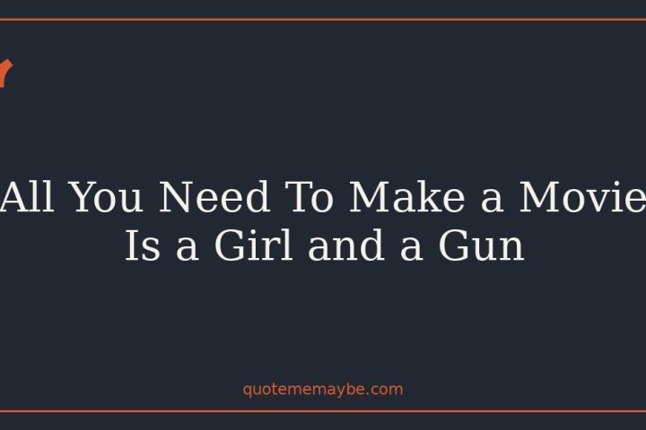 All You Need To Make a Movie Is a Girl and a Gun